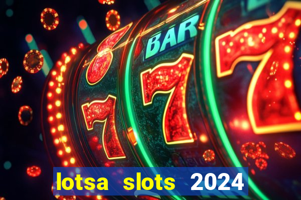 lotsa slots 2024 paga mesmo