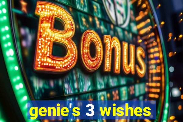 genie's 3 wishes