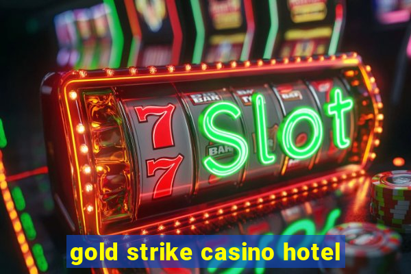 gold strike casino hotel