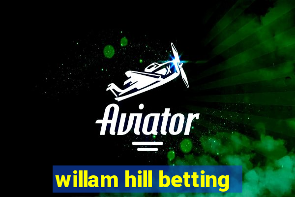 willam hill betting