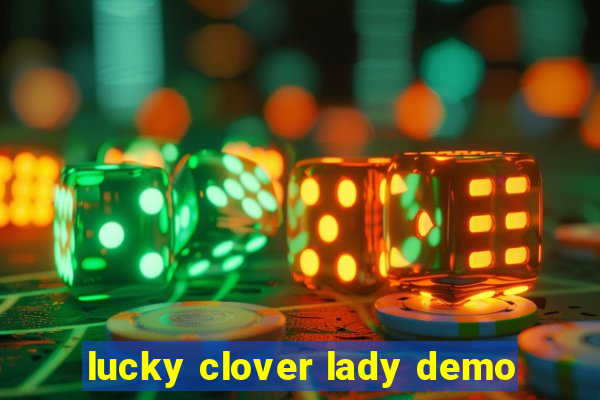 lucky clover lady demo