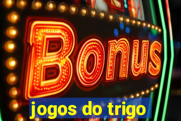 jogos do trigo