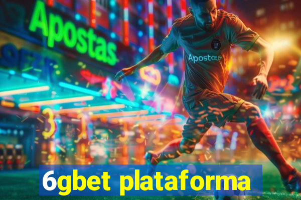 6gbet plataforma