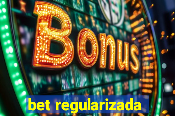 bet regularizada