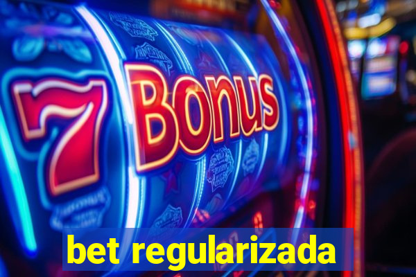 bet regularizada