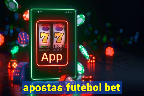 apostas futebol bet