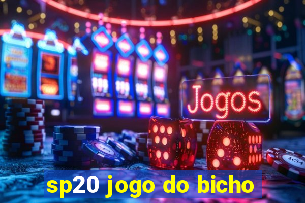 sp20 jogo do bicho