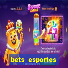 bets esportes apostas esportivas