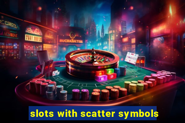 slots with scatter symbols