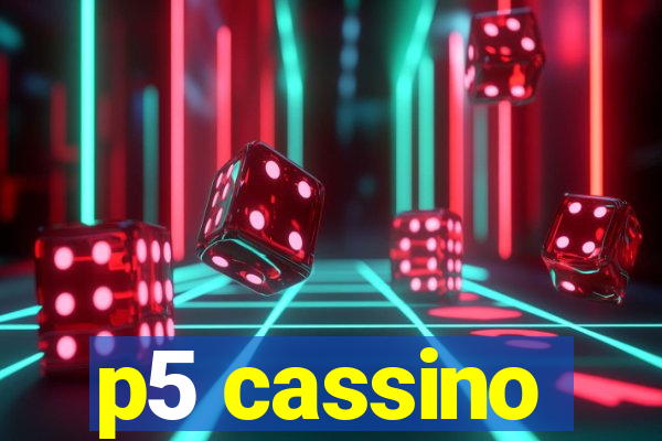 p5 cassino