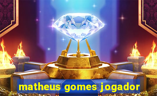 matheus gomes jogador