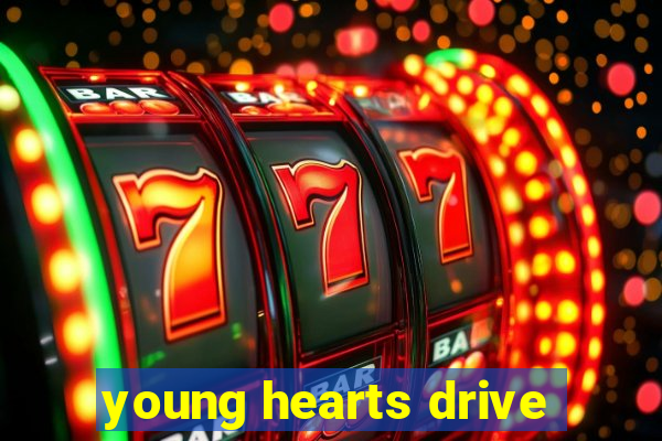 young hearts drive