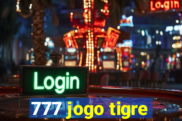 777 jogo tigre