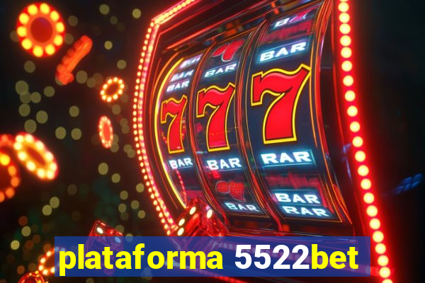 plataforma 5522bet