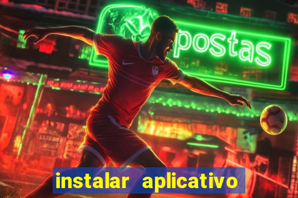 instalar aplicativo estrela bet