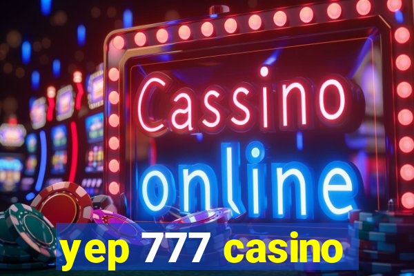 yep 777 casino