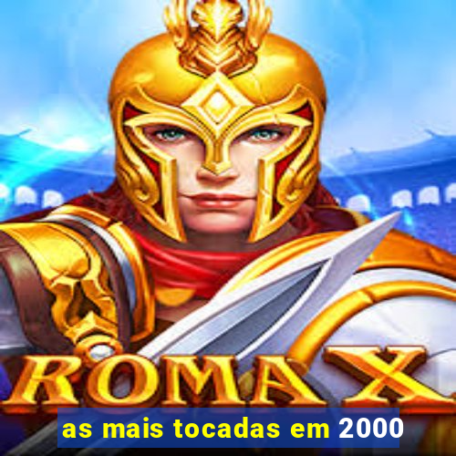 as mais tocadas em 2000