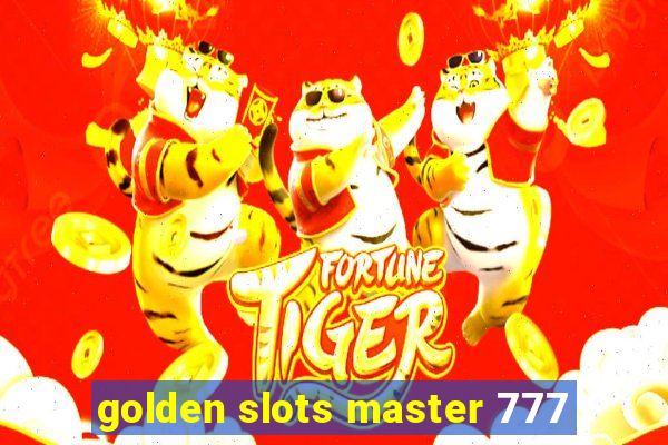 golden slots master 777