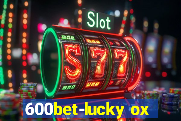 600bet-lucky ox