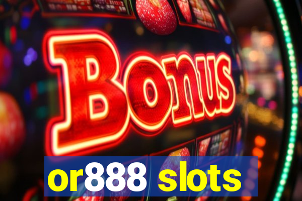 or888 slots