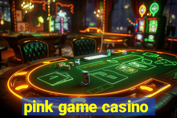 pink game casino