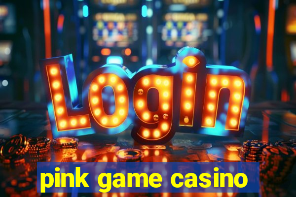 pink game casino