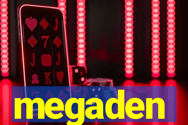 megaden