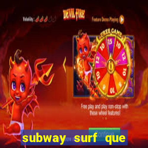 subway surf que ganha dinheiro link