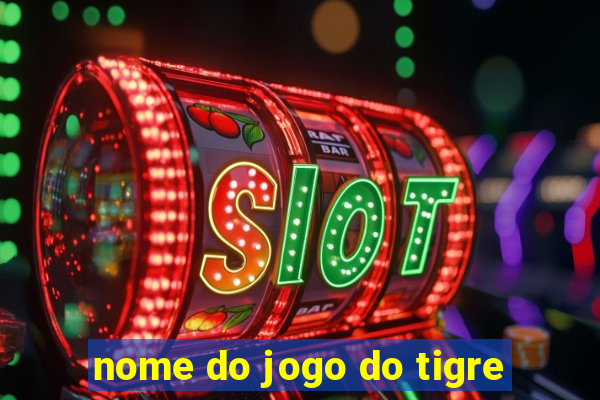 nome do jogo do tigre