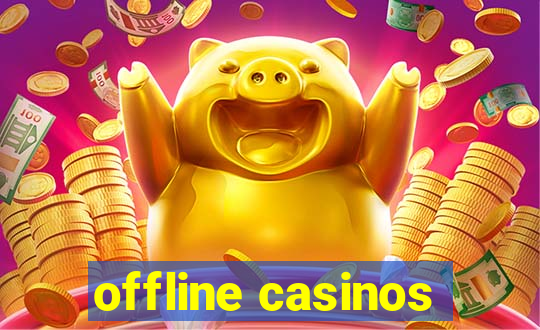 offline casinos