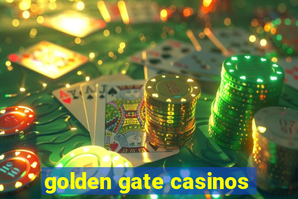 golden gate casinos