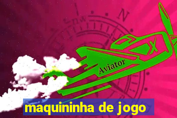 maquininha de jogo