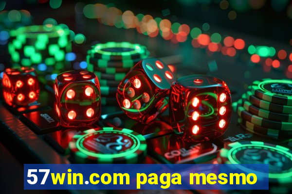 57win.com paga mesmo