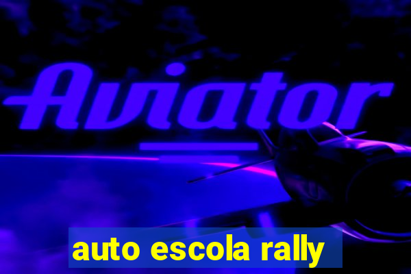 auto escola rally