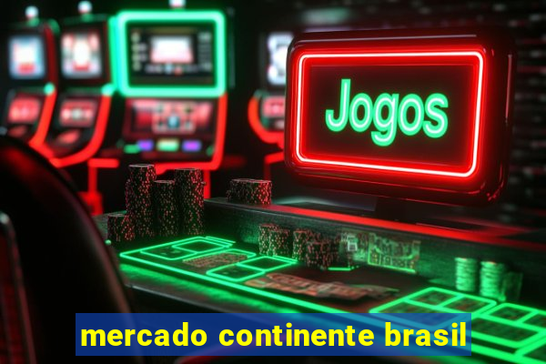 mercado continente brasil