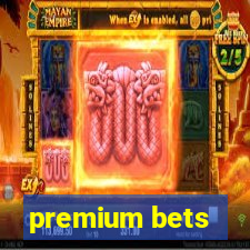 premium bets