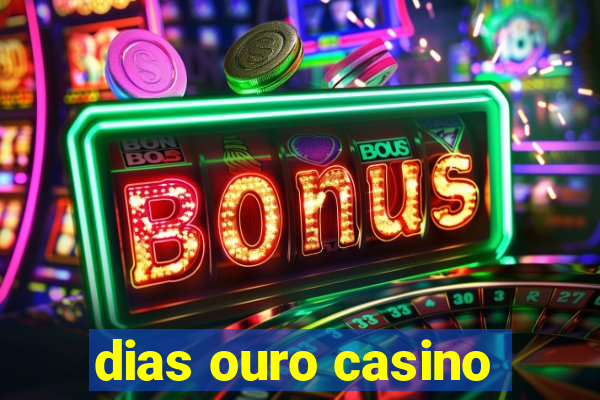 dias ouro casino