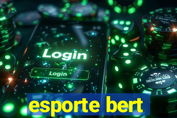 esporte bert