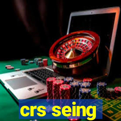 crs seing