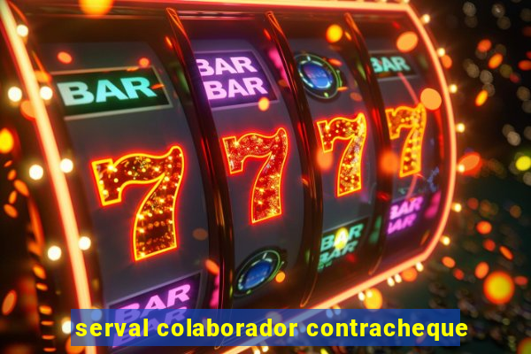 serval colaborador contracheque