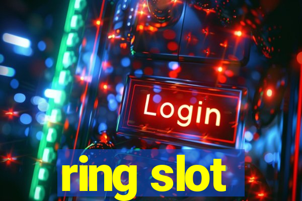 ring slot