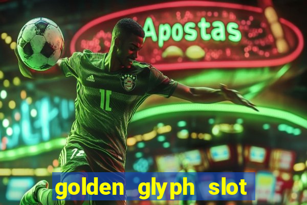 golden glyph slot free play