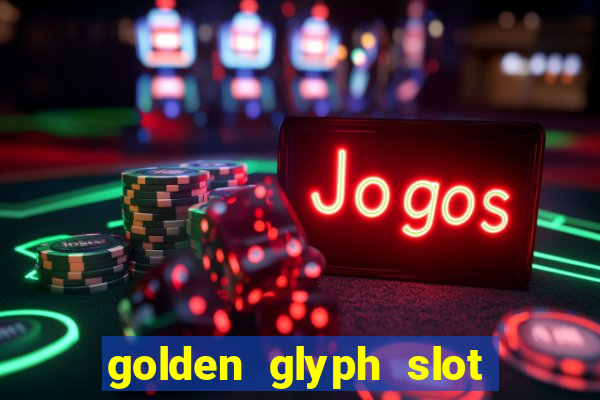 golden glyph slot free play