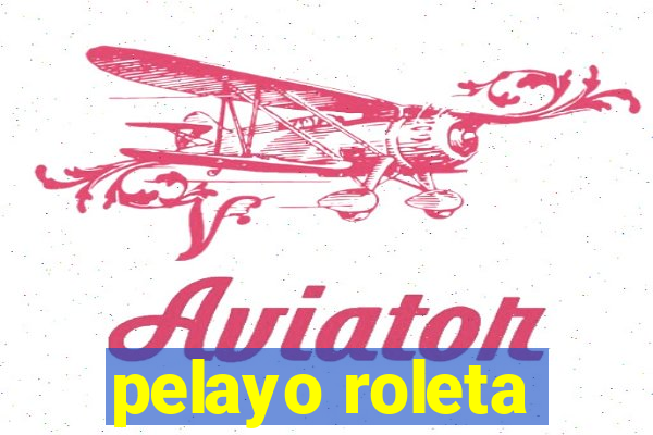 pelayo roleta