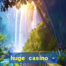 huge casino - jogos de cassino