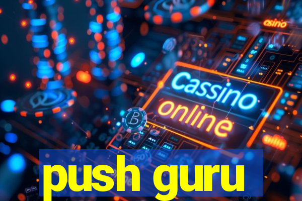 push guru