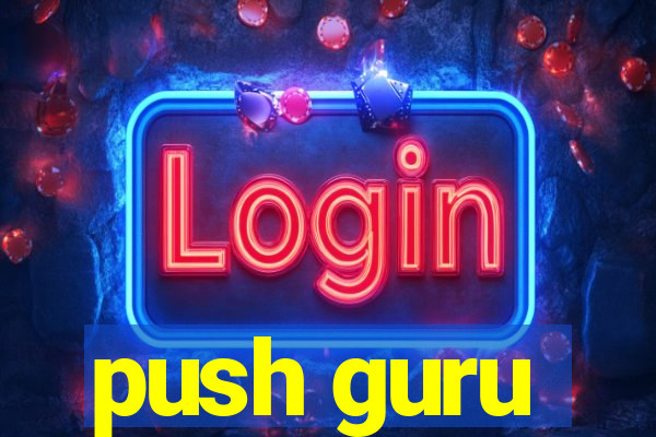 push guru