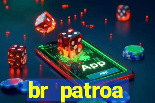 br patroa plataforma jogo online