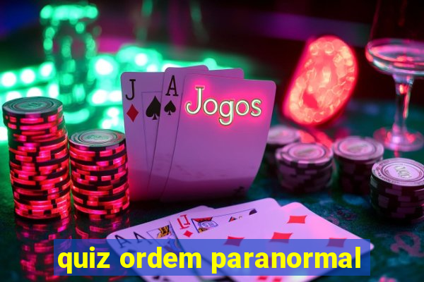 quiz ordem paranormal