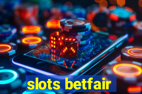 slots betfair